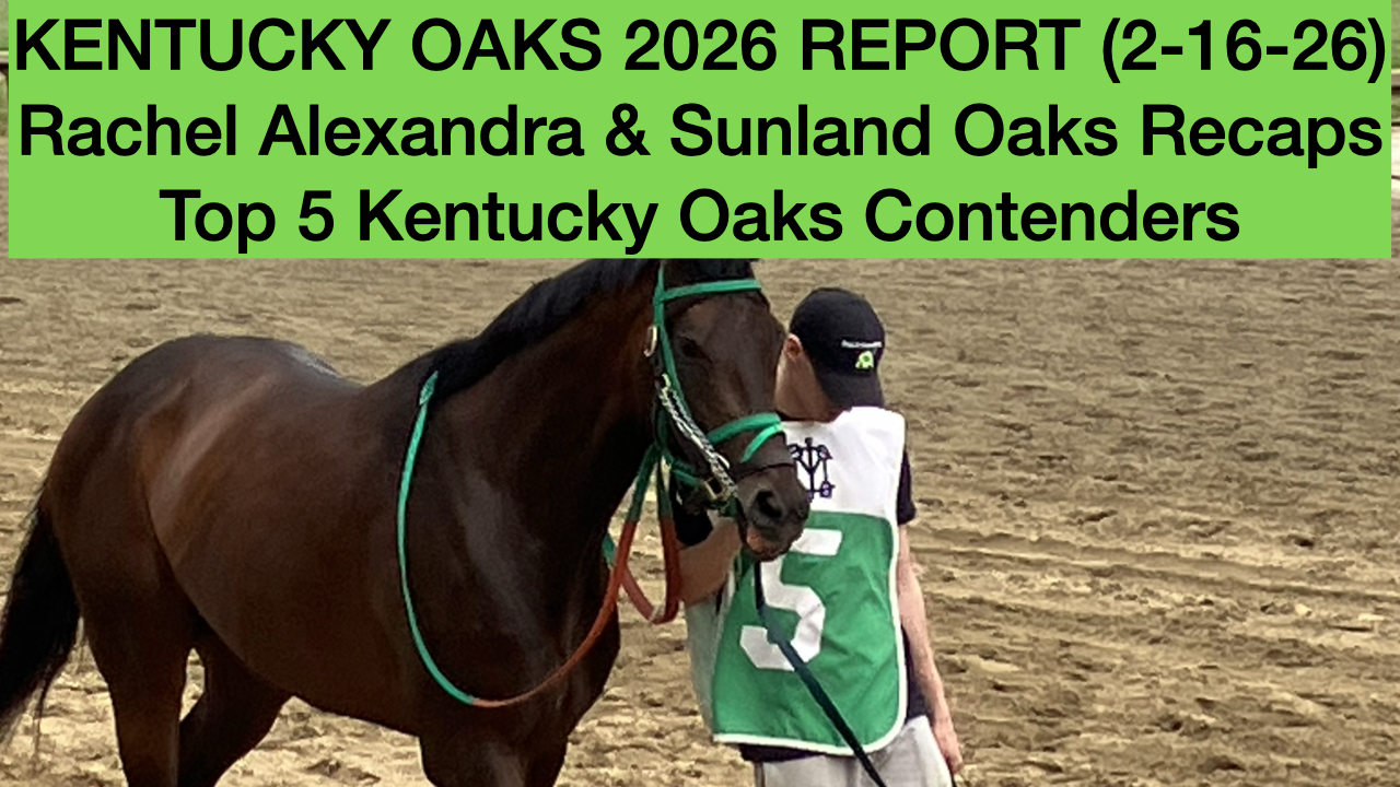 Kentucky Oaks 2026 Video Update (2-16-26)