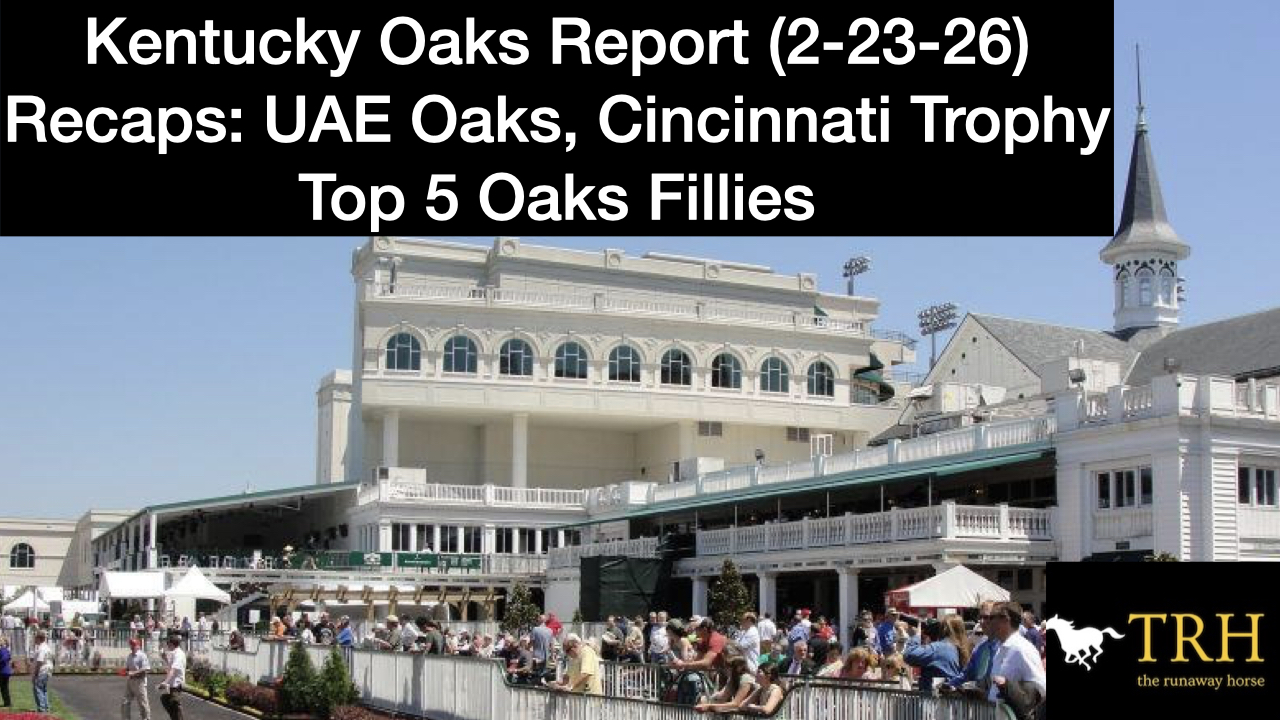 Kentucky Oaks 2026 Video Report (2-23-26)