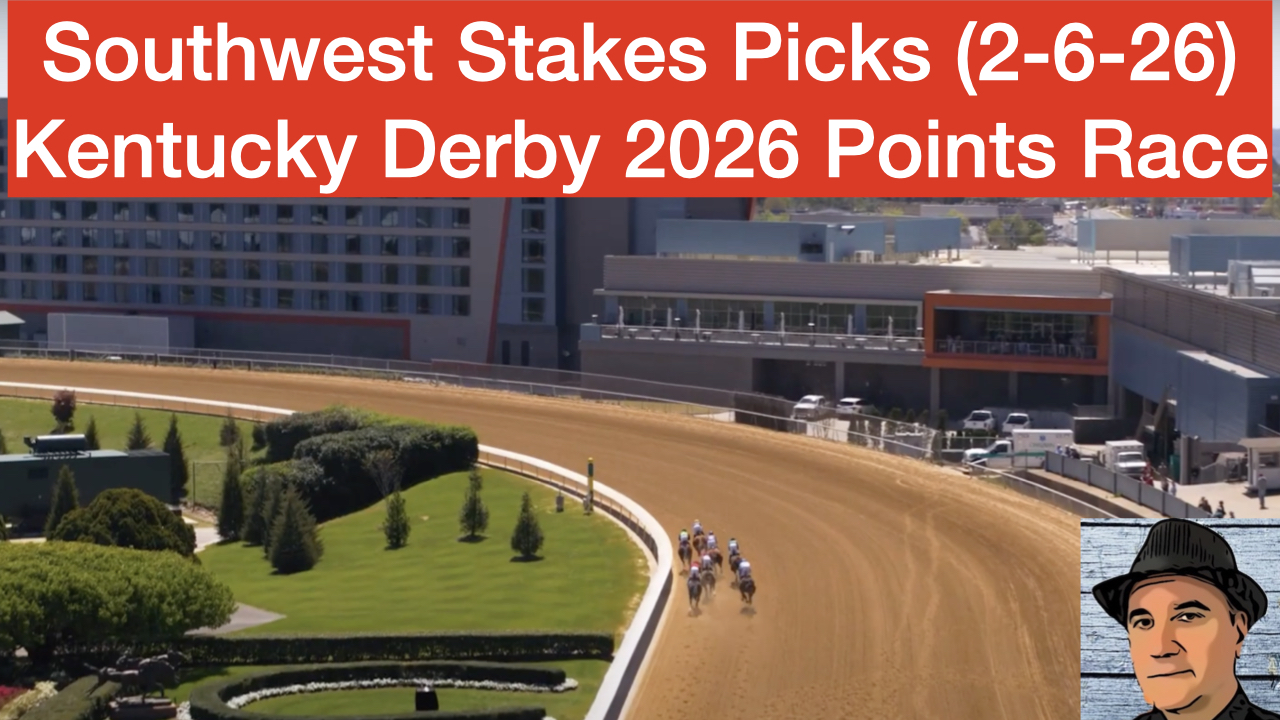 Southwest Stakes 2026 Video Picks (2-6-26)