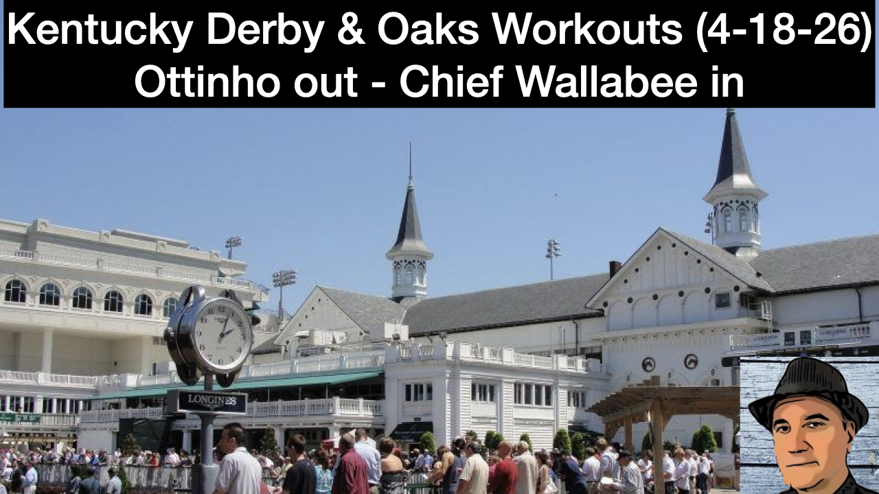 Kentucky Derby & Oaks Video Update (4-18-26)