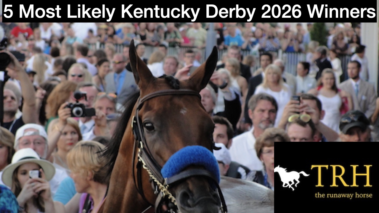 5 Most Likely Kentucky Derby 2026 Winners