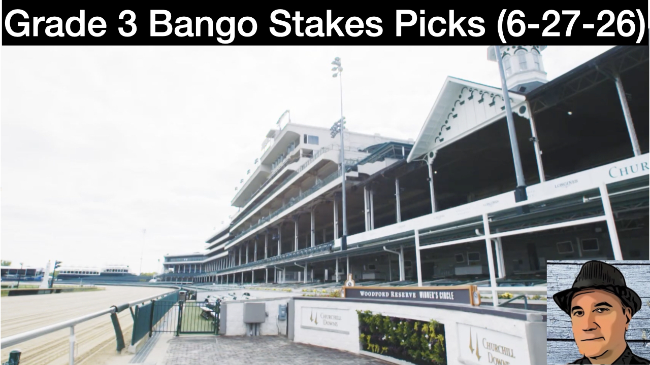 Bango Stakes 2026 Video Picks (6-27-26)