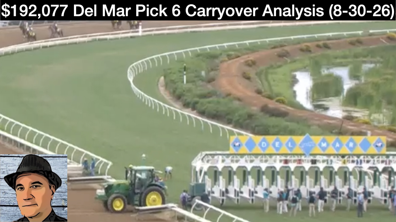 Del Mar Pick 6 Carryover Analysis (8-30-26)