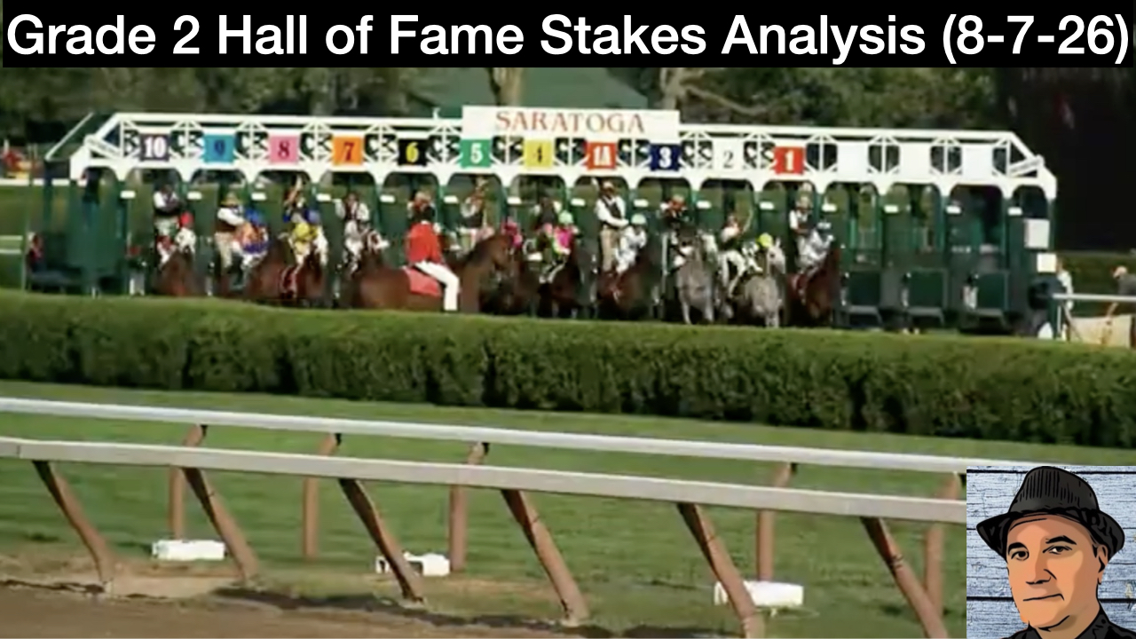 Hall of Fame Stakes 2026 Video Picks (8-7-26)