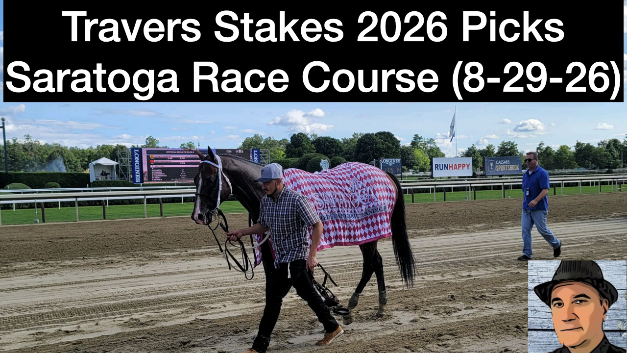 Travers Stakes 2026 Final Analysis (8-29-26)